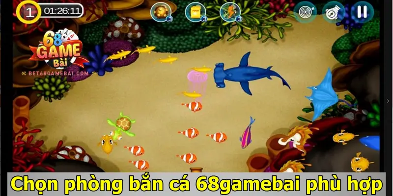 Chọn phòng bắn cá 68gamebai phù hợp